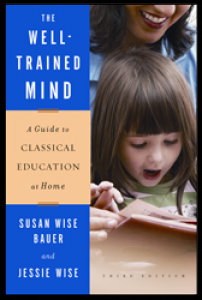 The Well Trained Mind by Susan Wise Bauer
